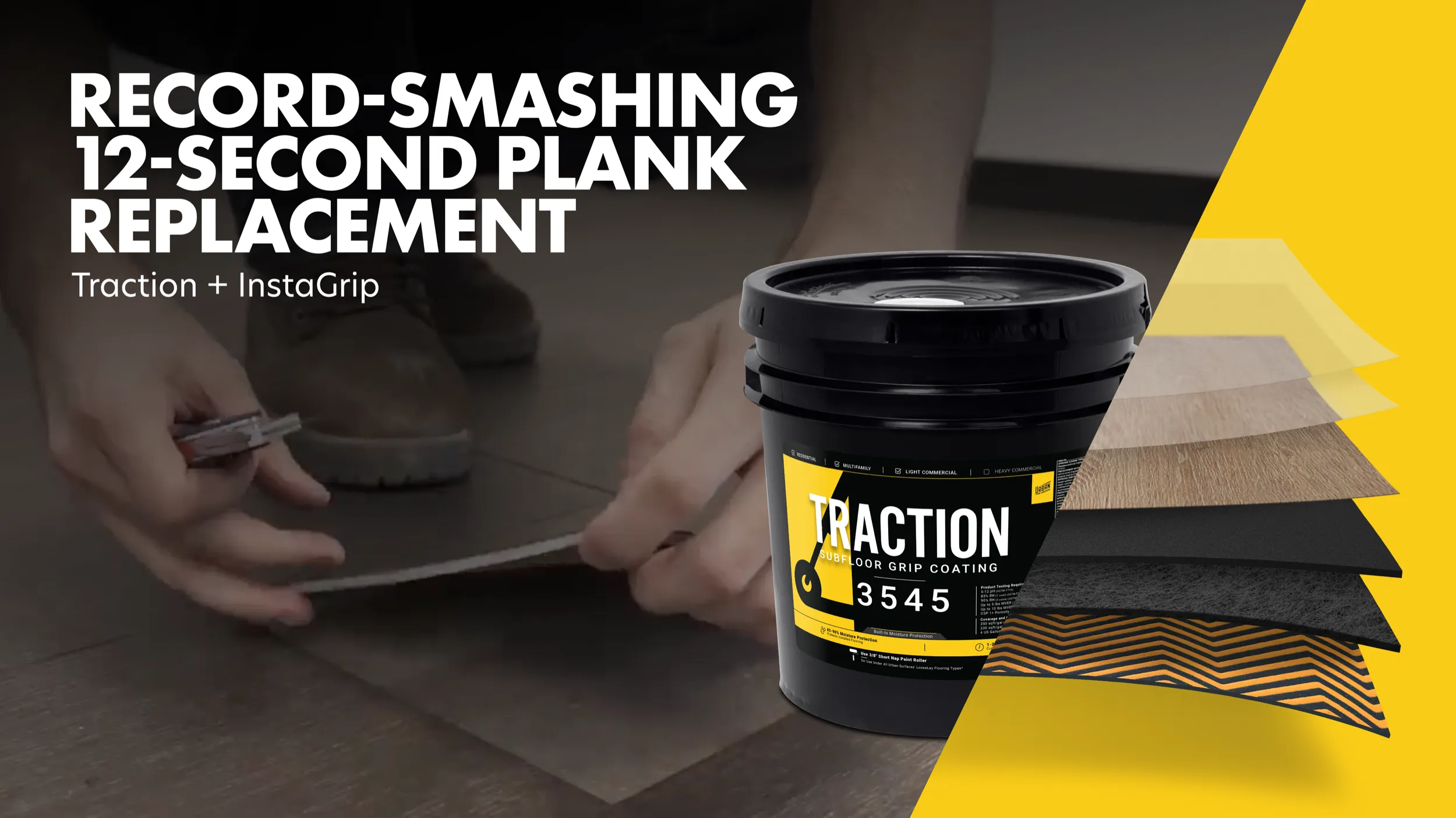 Black and yellow background. A Traction bucket and the separated layers of an InstaGrip plank. Text at the top says "Traction + InstaGrip". Below that is text that says "Record-Smashing 12-Second Floor Plank Replacement With Traction + InstaGrip"