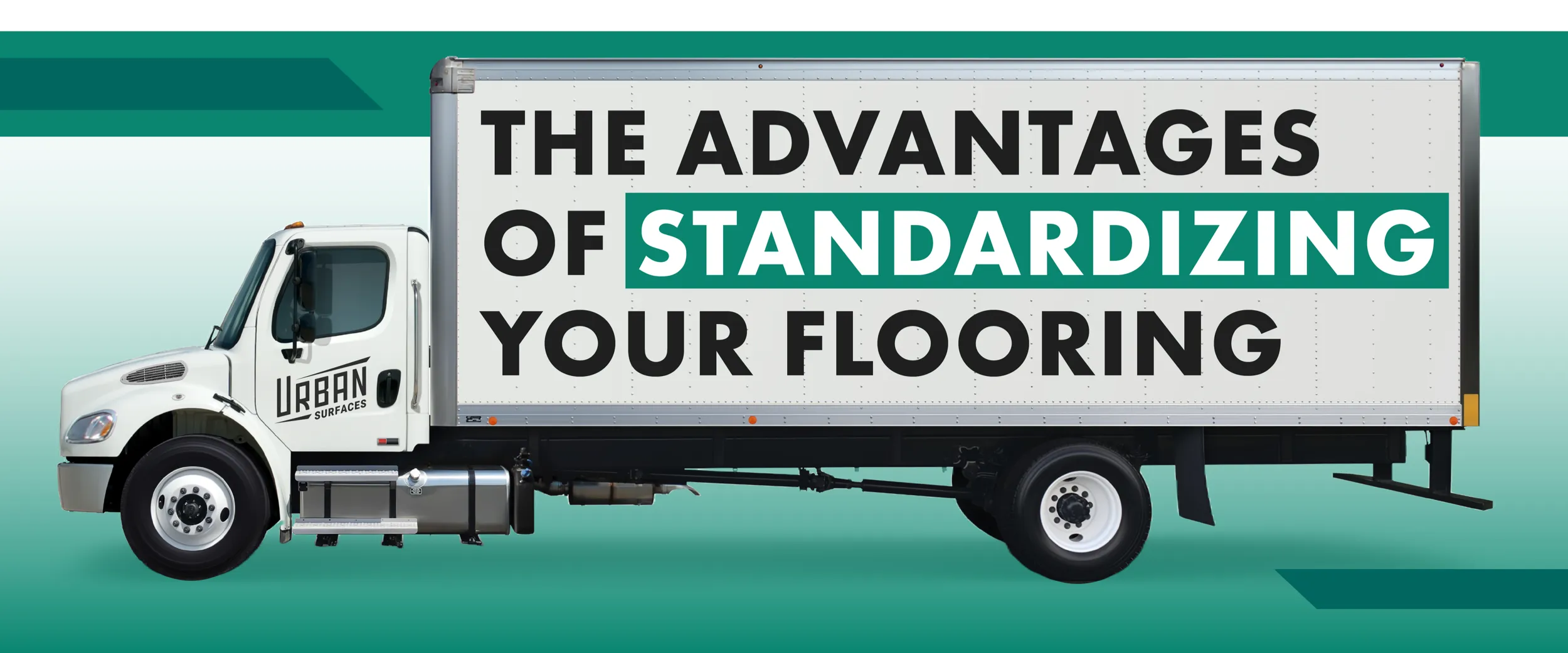 Truck with the text "The Advantages of Standardizing Your Flooring". Green stylized background.